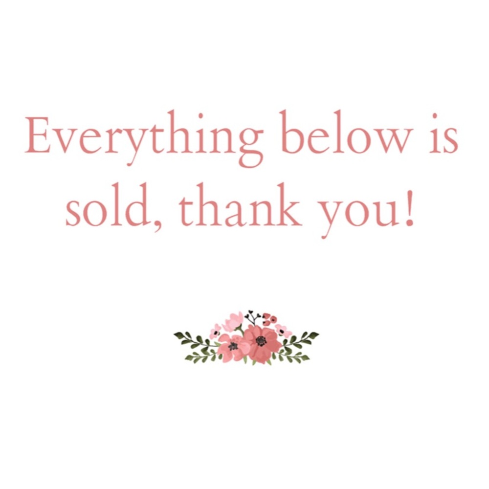 Everything below this is sold, thank you!